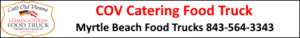 All Events Catering Myrtle Beach by Cafe Old Vienna Food Trucks we call COVcatering.com 4 course meals on wheels to your wedding reception, family reunion, school function and more call Owner and Chef Werner Horvath at 843-564-3343
